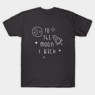 To the moon & back T-Shirt